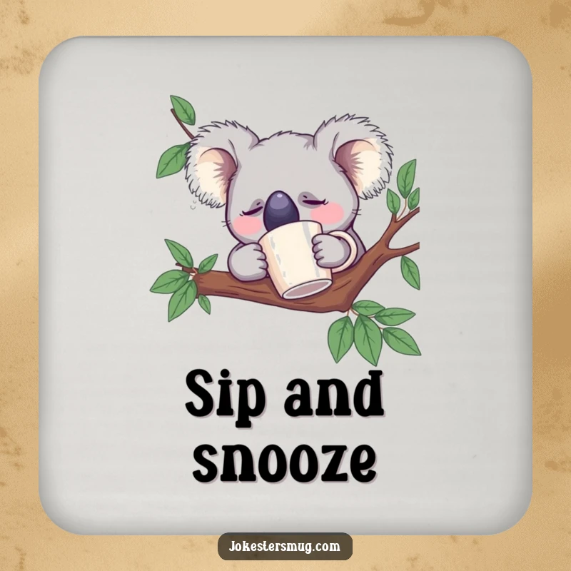 Funny Sleeping Koala Coasters: A koala naps with a mug on its nose, perfect for protecting tables with humor.