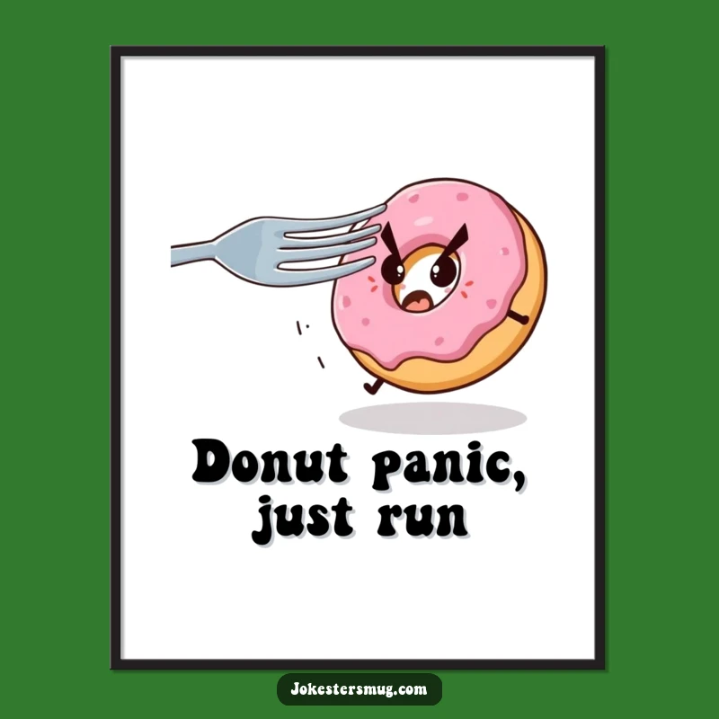 Funny Donut Dread Poster: A Scared Pastry’s Epic Fork Flee - Perfect Wall Art Funny Gift!