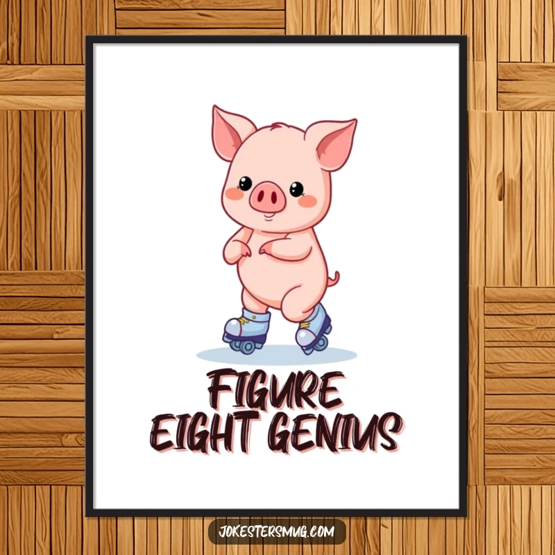 Funny Roller Skating Pig Poster: A pig on roller skates attempting a figure eight, perfect for funny wall art.
