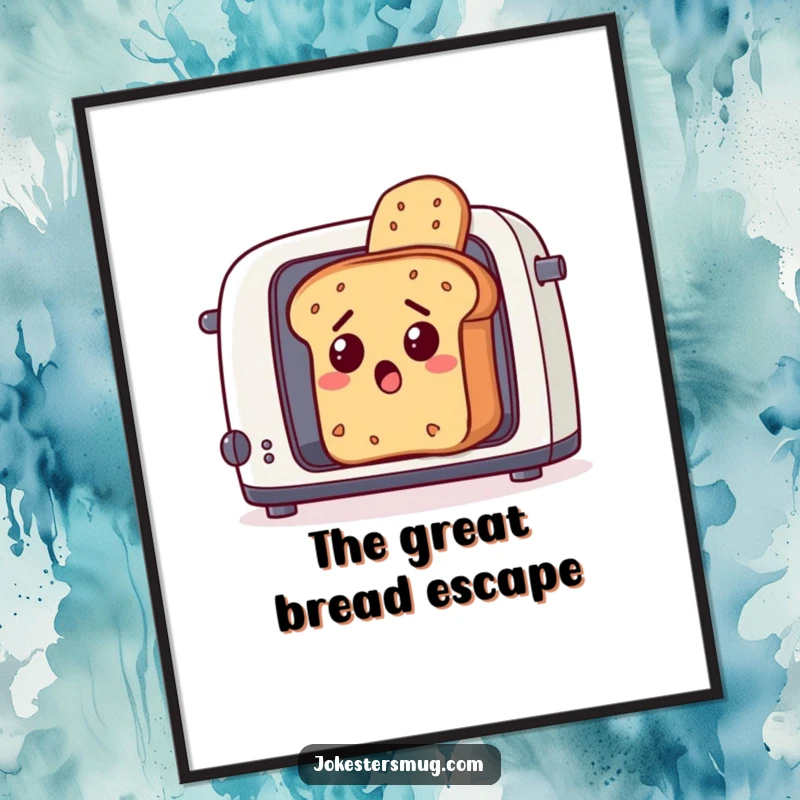 Funny loaf of bread, looking surprised, jumping out of a toaster, a humorous and eye-catching wall art poster.