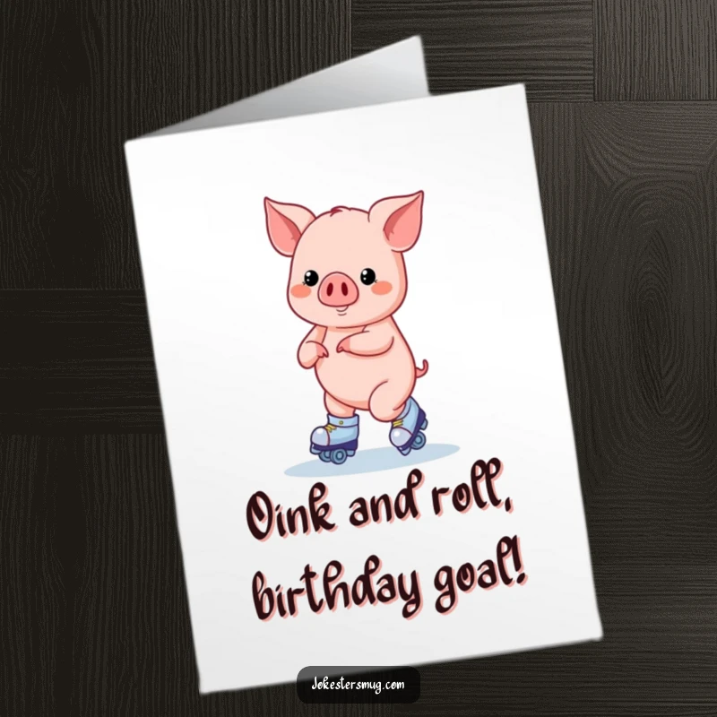 Funny Free Printable Birthday Card: A pig wearing roller skates wobbles while trying to skate a figure eight.