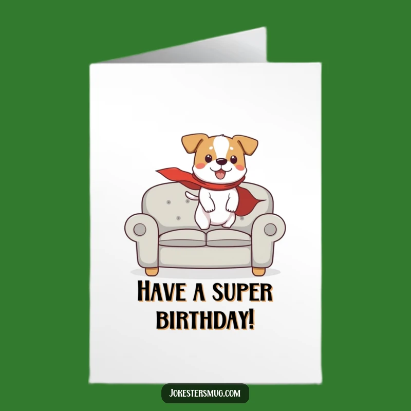 Free Printable Birthday Card: Super Dog Couch Flight Attempt Funny Downloadable Gift for Heroes