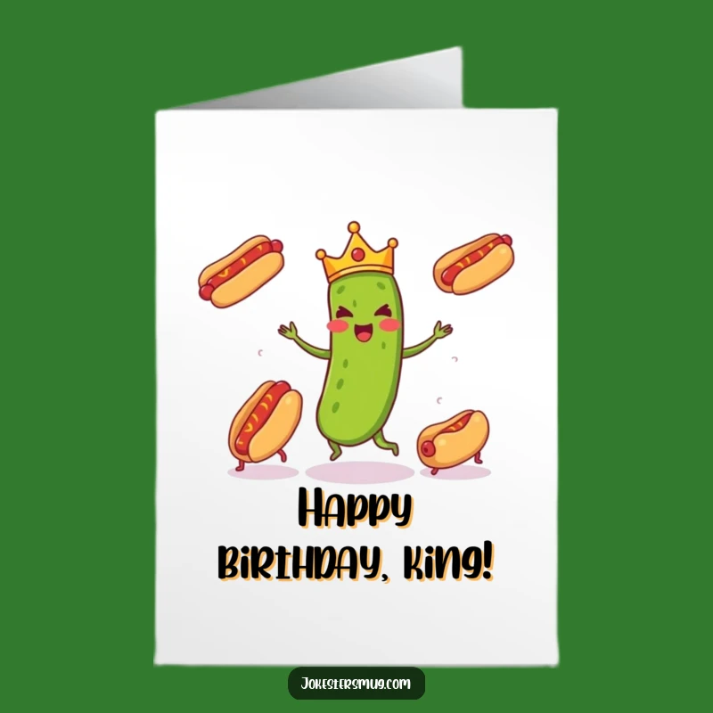 Funny Free Printable Birthday Card: Pickle Juggling Hot Dogs, Hilarious Downloadable Gift