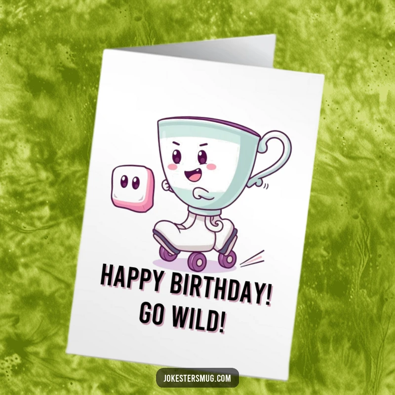 Funny Free Printable Birthday Card: A cheerful teacup on roller skates whizzes past a shocked sugar cube, delivering birthday cheer.