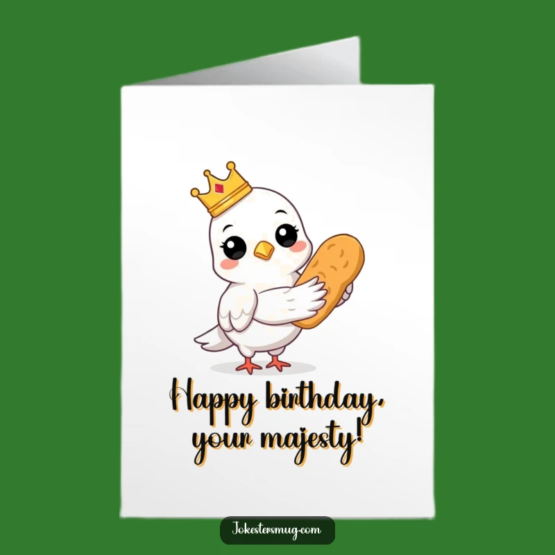Free Printable Birthday Card: Pigeon King with Bread, Funny Bird Downloadable Gift