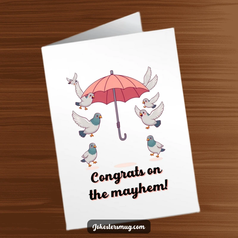 Funny Free Printable Congratulations Card: A flock of surprised pigeons attempts to flee in different directions under one tiny umbrella, comical.