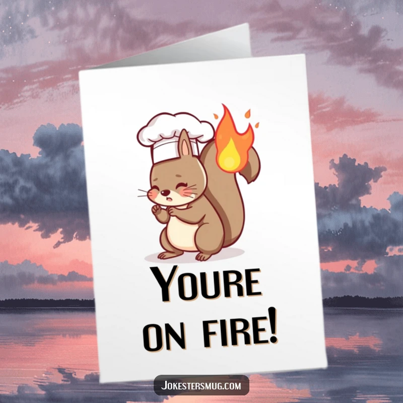 Funny free printable congratulations card showing a squirrel wearing a chef hat with its tail accidentally set aflame.