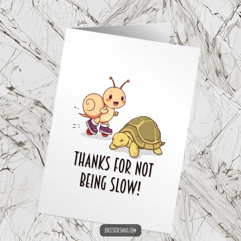 Funny free printable thank you card: a snail on roller skates overtakes a snoozing tortoise, conveying thanks with speed and style.