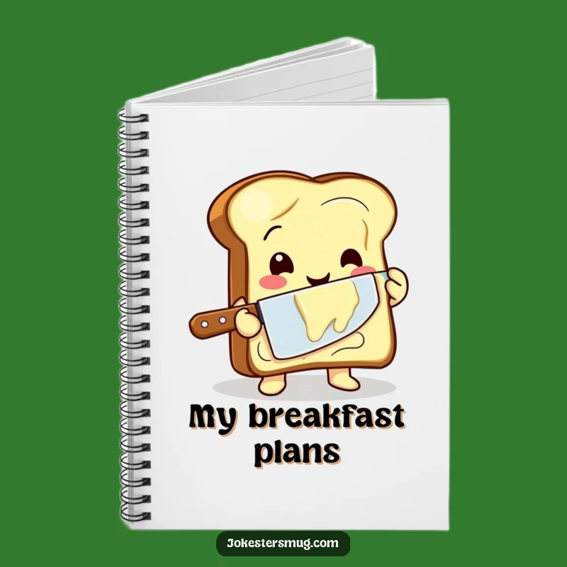 Funny Toast Buttering Notebook - Jot Down Breakfast Ideas