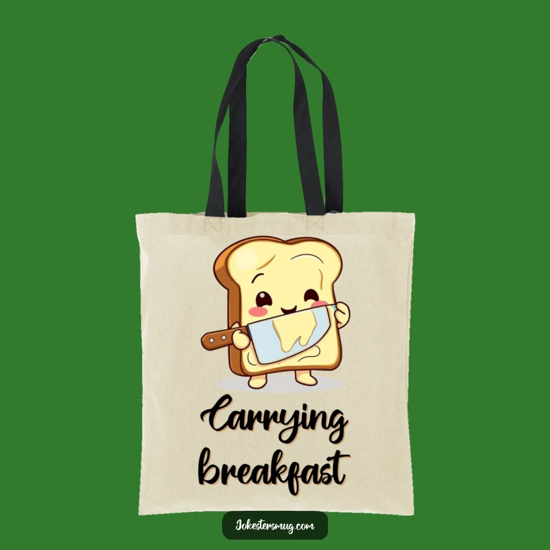 Funny Toast Buttering Tote Bag - Carry Your Breakfast Humor